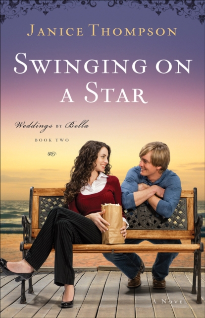 Swinging on a Star (Weddings by Bella Book #2) : A Novel, EPUB eBook