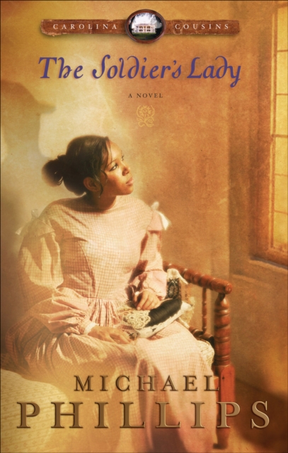 The Soldier's Lady (Carolina Cousins Book #2) : A Novel, EPUB eBook