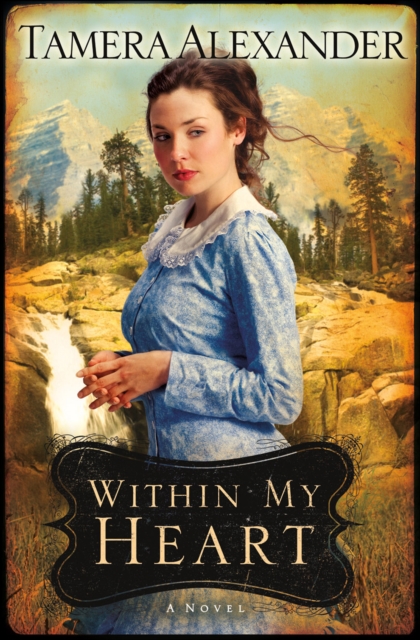Within My Heart (Timber Ridge Reflections Book #3), EPUB eBook