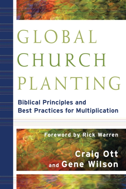 Global Church Planting : Biblical Principles and Best Practices for Multiplication, EPUB eBook