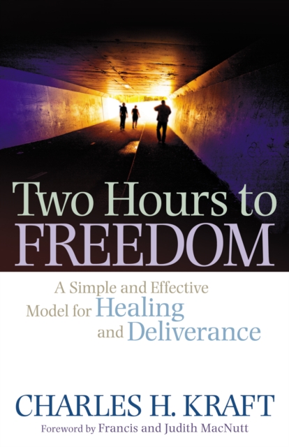 Two Hours to Freedom : A Simple and Effective Model for Healing and Deliverance, EPUB eBook