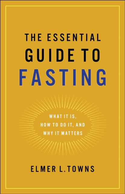 The Essential Guide to Fasting : What It Is, How to Do It, and Why It Matters, EPUB eBook