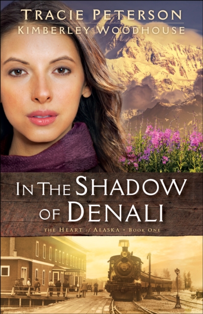 In the Shadow of Denali (The Heart of Alaska Book #1), EPUB eBook