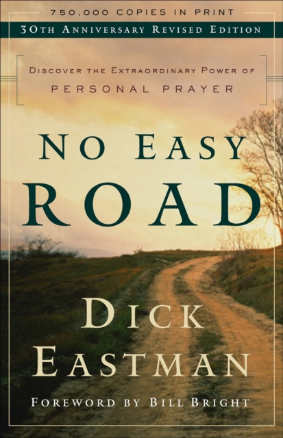 No Easy Road : Discover the Extraordinary Power of Personal Prayer, EPUB eBook
