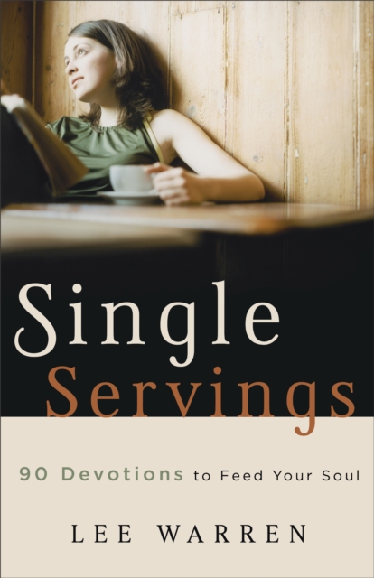 Single Servings : 90 Devotions to Feed Your Soul, EPUB eBook