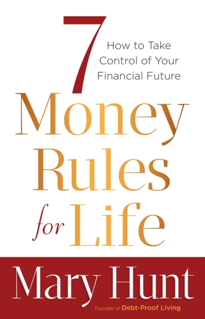 7 Money Rules for Life(R) : How to Take Control of Your Financial Future, EPUB eBook