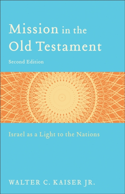 Mission in the Old Testament : Israel as a Light to the Nations, EPUB eBook