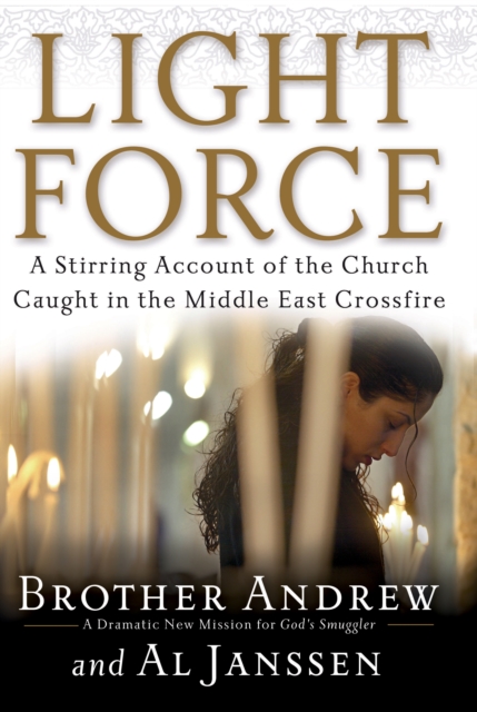 Light Force : A Stirring Account of the Church Caught in the Middle East Crossfire, EPUB eBook