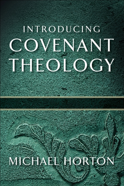 Introducing Covenant Theology, EPUB eBook