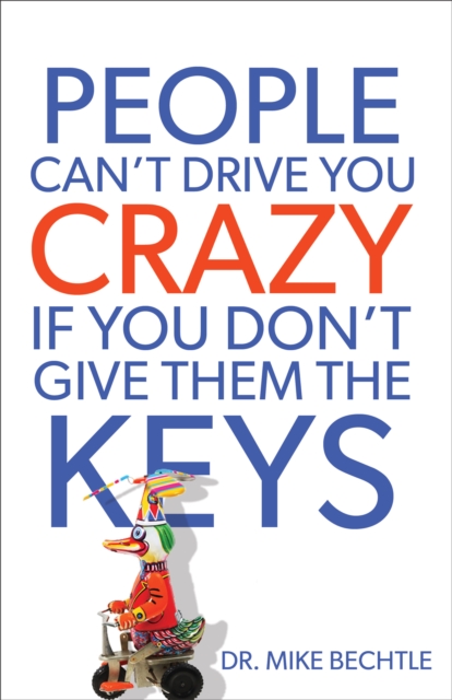 People Can't Drive You Crazy If You Don't Give Them the Keys, EPUB eBook
