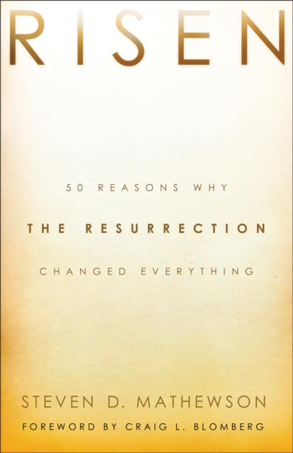 Risen : 50 Reasons Why the Resurrection Changed Everything, EPUB eBook