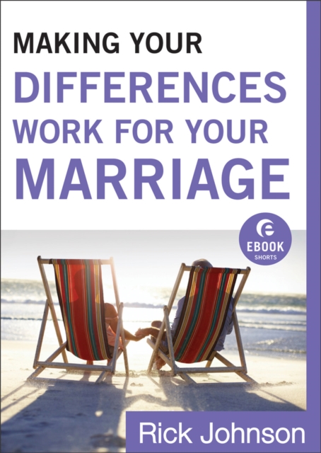 Making Your Differences Work for Your Marriage (Ebook Shorts), EPUB eBook