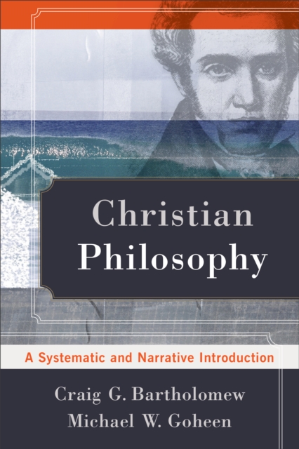 Christian Philosophy : A Systematic and Narrative Introduction, EPUB eBook