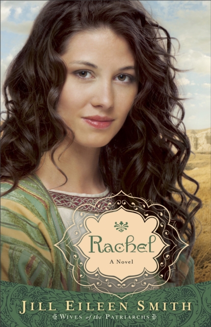 Rachel (Wives of the Patriarchs Book #3) : A Novel, EPUB eBook