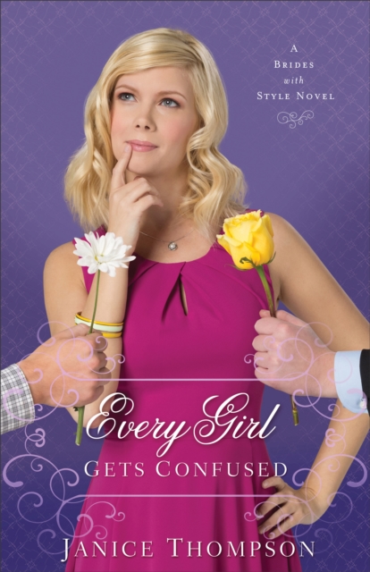 Every Girl Gets Confused (Brides with Style Book #2) : A Novel, EPUB eBook