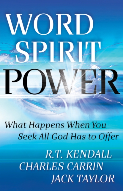 Word Spirit Power : What Happens When You Seek All God Has to Offer, EPUB eBook