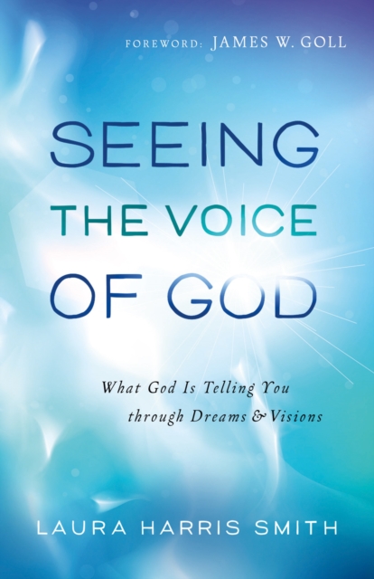 Seeing the Voice of God : What God Is Telling You through Dreams and Visions, EPUB eBook