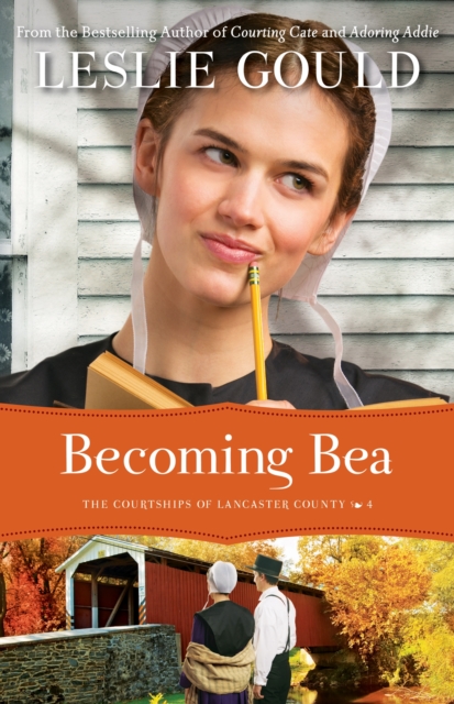 Becoming Bea (The Courtships of Lancaster County Book #4), EPUB eBook