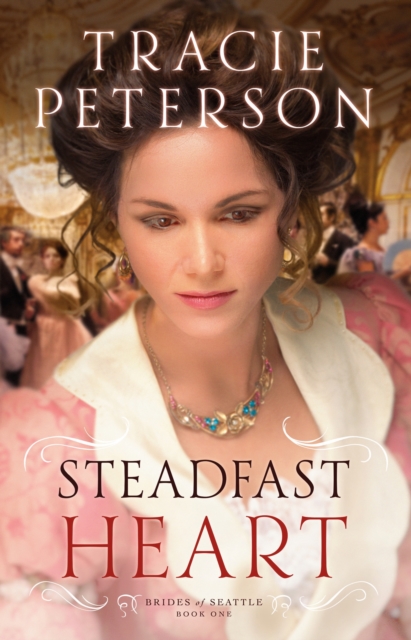 Steadfast Heart (Brides of Seattle Book #1), EPUB eBook