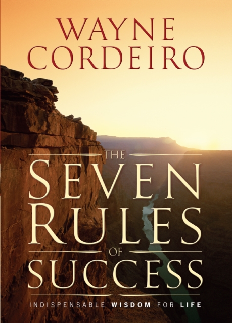 The Seven Rules of Success : Indispensable Wisdom For Life, EPUB eBook