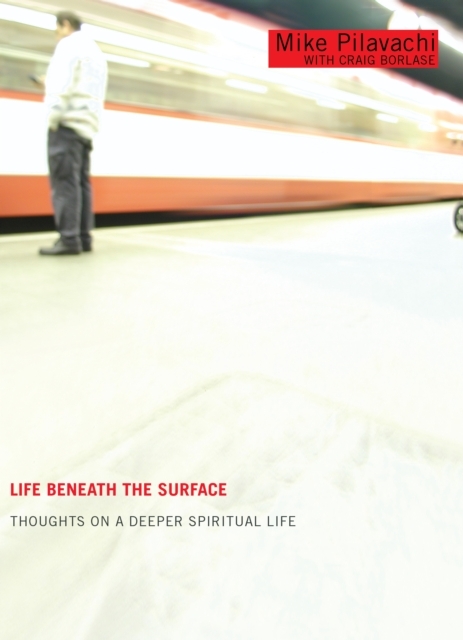 Life Beneath the Surface : Thoughts on a Deeper Spiritual Life, EPUB eBook
