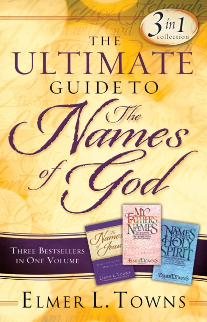 The Ultimate Guide to the Names of God : Three Bestsellers in One Volume, EPUB eBook