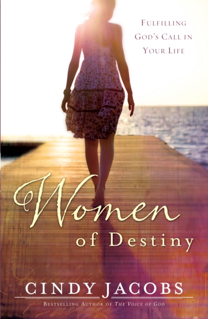 Women of Destiny : Fulfilling God's Call in Your Life, EPUB eBook