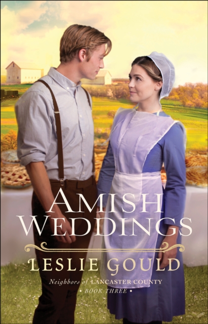 Amish Weddings (Neighbors of Lancaster County Book #3), EPUB eBook