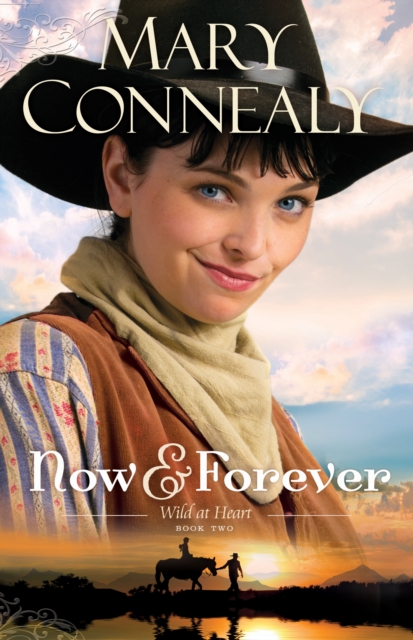 Now and Forever (Wild at Heart Book #2), EPUB eBook