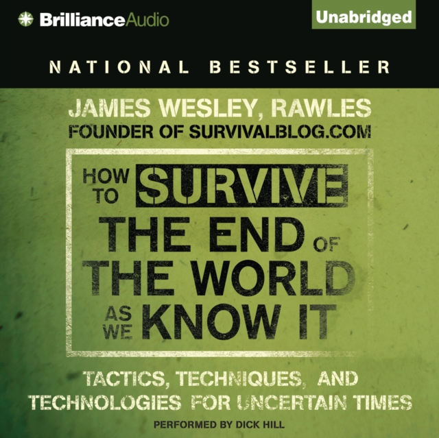How to Survive the End of the World As We Know It : Tactics, Techniques and Technologies for Uncertain Times, eAudiobook MP3 eaudioBook