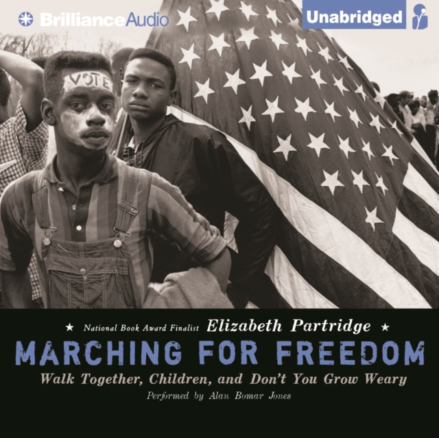 Marching for Freedom: Walk Together, Children, and Don't You Grow Weary, eAudiobook MP3 eaudioBook