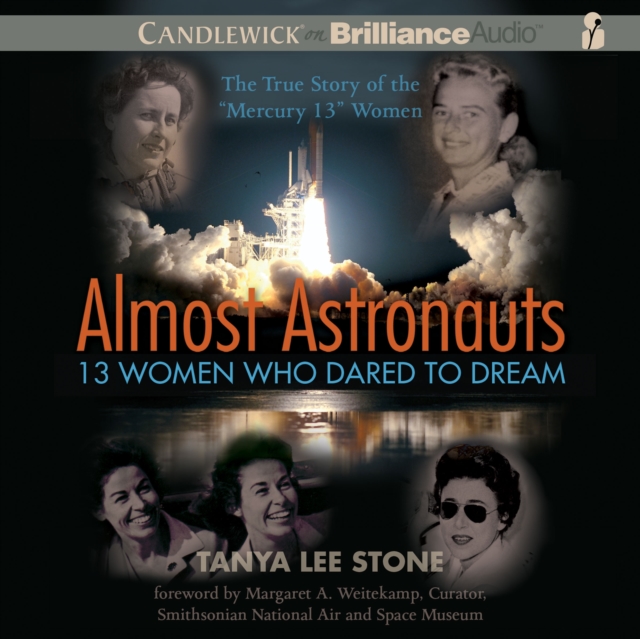 Almost Astronauts: 13 Women Who Dared to Dream, eAudiobook MP3 eaudioBook