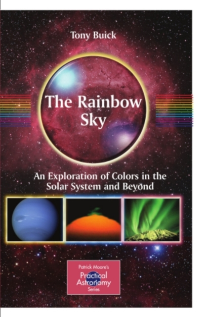 The Rainbow Sky : An Exploration of Colors in the Solar System and Beyond, PDF eBook