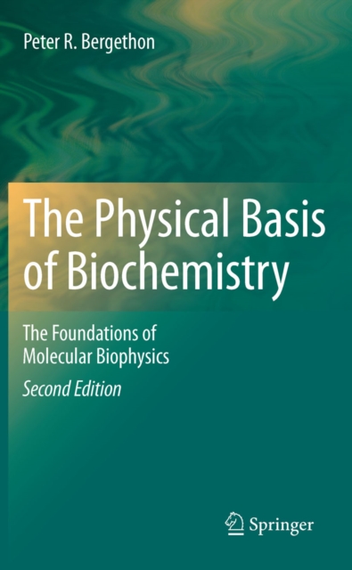 The Physical Basis of Biochemistry : The Foundations of Molecular Biophysics, PDF eBook