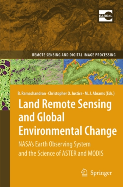 Land Remote Sensing and Global Environmental Change : NASA's Earth Observing System and the Science of ASTER and MODIS, PDF eBook