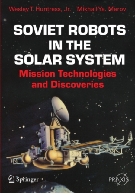 Soviet Robots in the Solar System : Mission Technologies and Discoveries, PDF eBook