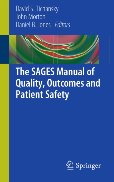 The SAGES Manual of Quality, Outcomes and Patient Safety, PDF eBook