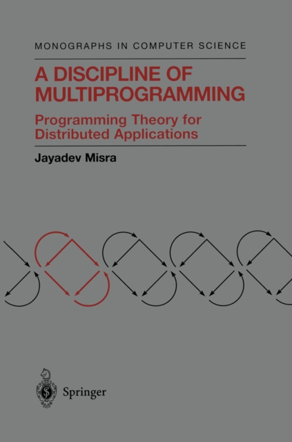 A Discipline of Multiprogramming : Programming Theory for Distributed Applications, PDF eBook