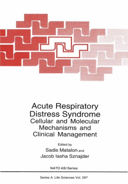 Acute Respiratory Distress Syndrome : Cellular and Molecular Mechanisms and Clinical Management, PDF eBook