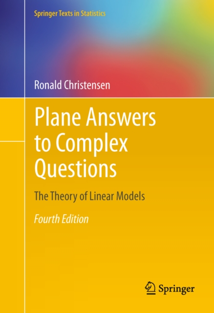 Plane Answers to Complex Questions : The Theory of Linear Models, PDF eBook
