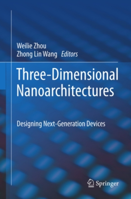 Three-Dimensional Nanoarchitectures : Designing Next-Generation Devices, PDF eBook