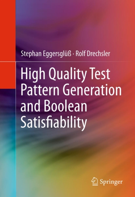 High Quality Test Pattern Generation and Boolean Satisfiability, PDF eBook