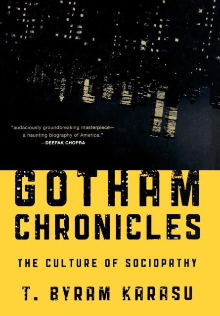 Gotham Chronicles : The Culture of Sociopathy, EPUB eBook