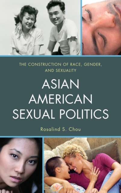 Asian American Sexual Politics : The Construction of Race, Gender, and Sexuality, EPUB eBook
