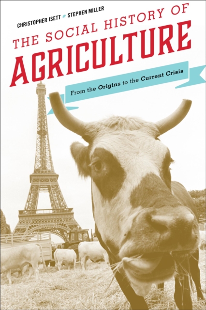 Social History of Agriculture : From the Origins to the Current Crisis, EPUB eBook