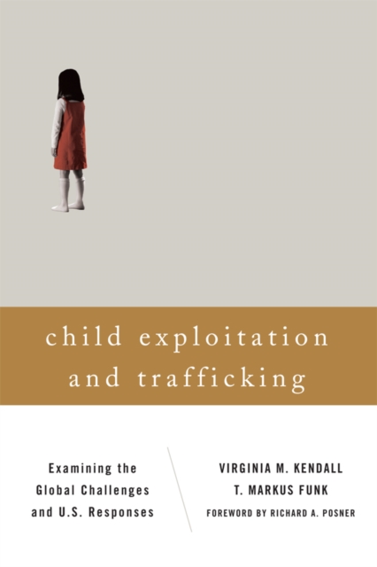 Child Exploitation and Trafficking : Examining the Global Challenges and U.S. Responses, EPUB eBook