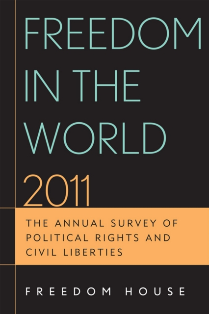 Freedom in the World 2011 : The Annual Survey of Political Rights and Civil Liberties, EPUB eBook