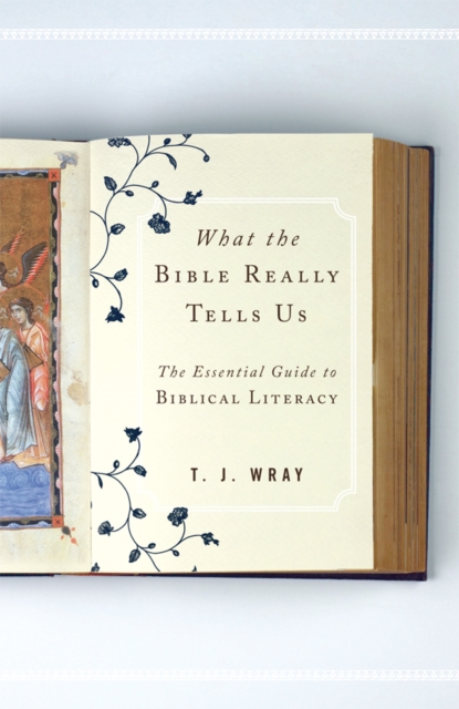 What the Bible Really Tells Us : The Essential Guide to Biblical Literacy, EPUB eBook