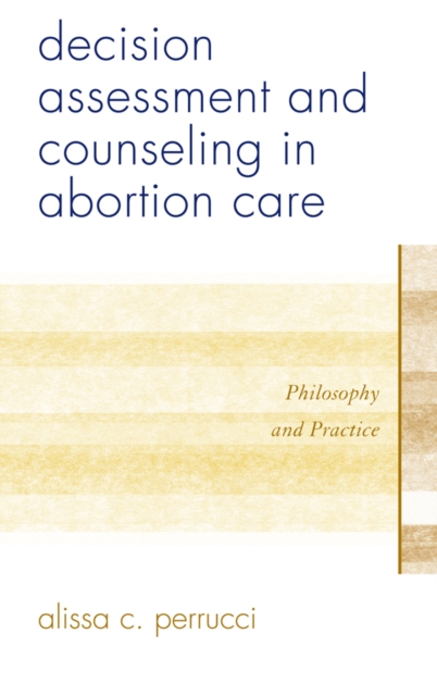 Decision Assessment and Counseling in Abortion Care : Philosophy and Practice, EPUB eBook