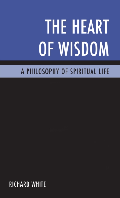 Heart of Wisdom : A Philosophy of Spiritual Life, EPUB eBook